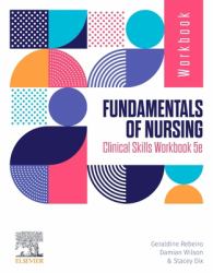 Fundamentals of Nursing Clinical Skills Workbook