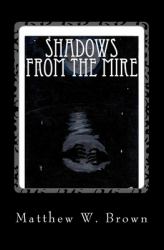 Shadows from the Mire