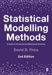 Statistical Modelling Methods : A Guide for the Social and Behavioural Sciences