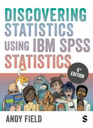 Discovering Statistics Using IBM SPSS Statistics