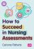 How to Succeed in Nursing Assessments