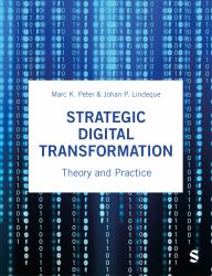 Strategic Digital Transformation : Theory and Practice