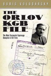 The Orlov KGB File : The Most Successful Espionage Deception of All Time