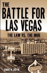 The Battle for Las Vegas : The Law vs. the Mob