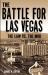 The Battle for Las Vegas : The Law vs. the Mob