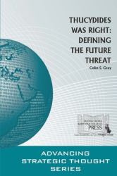 Thucydides Was Right : Defining the Future Threat