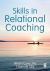 Skills in Relational Coaching Skills in Relational Coaching