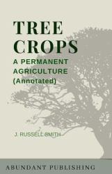 Tree Crops: a Permanent Agriculture (Annotated)