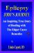 Epilepsy - Jody's Journey : An Inspiring True Story of Healing with the Edgar Cayce Remedies