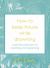 How to Keep House While Drowning : A Gentle Approach to Cleaning and Organising