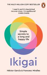 Ikigai : The Japanese Secret to a Long and Happy Life