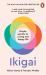 Ikigai : The Japanese Secret to a Long and Happy Life