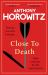 Close to Death : A Novel