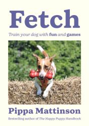 Fetch : Train Your Dog with Fun and Games