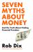 Seven Myths about Money :  And How to Really Find Financial Freedom
