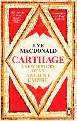 Carthage : A New History of an Ancient Empire