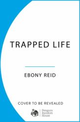 Trapped Life : A Year with the Mandem on a London Estate