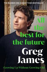 All the Best for the Future : Growing up Without Growing Old