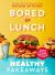 Bored of Lunch: Healthy Fakeaways : Calorie-Counted Air Fryer and Slow Cooker Recipes