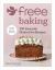 Freee Baking : 100 Gluten Free Recipes from the UK's #1 Gluten Free Flour Brand