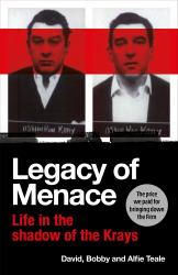 Legacy of Menace : Life in the Shadow of the Krays