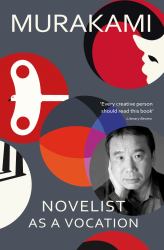 Novelist As a Vocation : An Exploration of a Writer's Life from the Sunday Times Bestselling Author