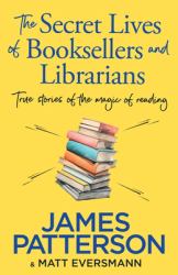 The Secret Lives of Booksellers and Librarians