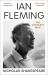 Ian Fleming : The Complete Man Ian Fleming : The Complete Man