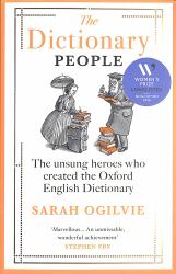 The Dictionary People : The Unsung Heroes Who Created the Oxford English Dictionary