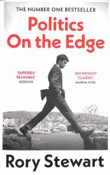 Politics on the Edge : From the Host of Hit Podcast the Rest Is Politics