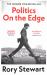 Politics on the Edge : From the Host of Hit Podcast the Rest Is Politics
