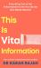 This Is Vital Information : Everything You're Too Embarrassed to Ask Your Doctor (but Really Should)
