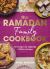 The Ramadan Family Cookbook : 80 Recipes for Enjoying with Loved Ones