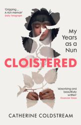Cloistered : My Years As a Nun