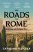 The Roads to Rome : A Journey into Europe's Past