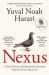 Nexus : A Brief History of Information Networks from the Stone Age to AI
