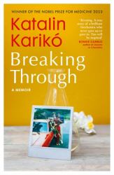 Breaking Through : My Life in Science