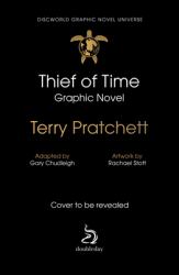 Thief of Time : The Discworld Graphic Novel Universe