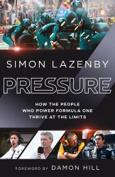 Pressure : How the People Who Power Formula One Thrive at the Limits