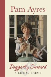 Doggedly Onward : The Collected Poems