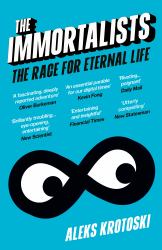 The Immortalists : The Race for Eternal Life