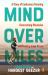 Mind over Miles : A Story of Endurance Running, Overcoming Obstacles and Finding Inner Peace