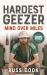 Hardest Geezer : A Story of Endurance Running, Overcoming Obstacles and Finding Inner Peace