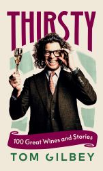Thirsty : 100 Great Wines and Stories by the Wine Guy
