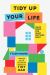 Tidy up Your Life : Make Space for What Matters Most