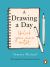 A Drawing a Day : Unlock Your Inner Artist