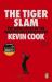 The Tiger Slam : The Inside Story of the Greatest Golf Ever Played