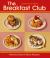 The Breakfast Club : Glorious Rise and Shine Recipes