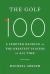 The Golf 100 : A Spirited Ranking of the Greatest Players of All Time