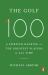 The Golf 100 : A Spirited Ranking of the Greatest Players of All Time
